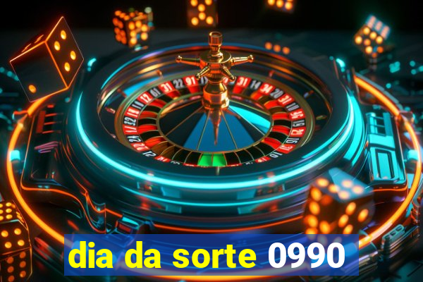 dia da sorte 0990